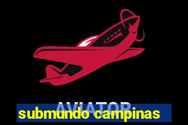 submundo campinas