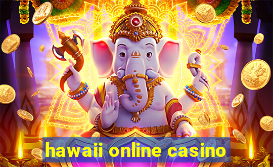 hawaii online casino