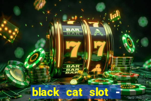 black cat slot - cq9 club