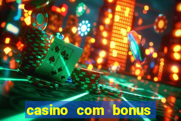 casino com bonus de cadastro