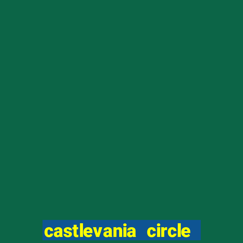 castlevania circle of the moon guia