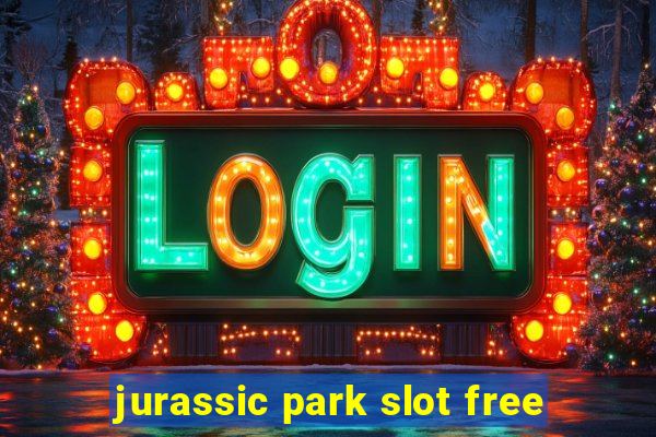 jurassic park slot free