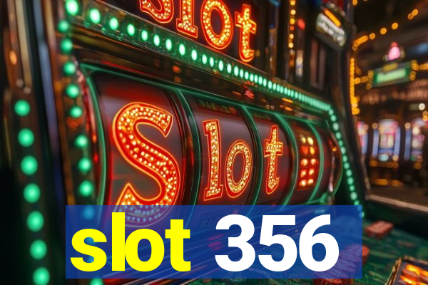 slot 356