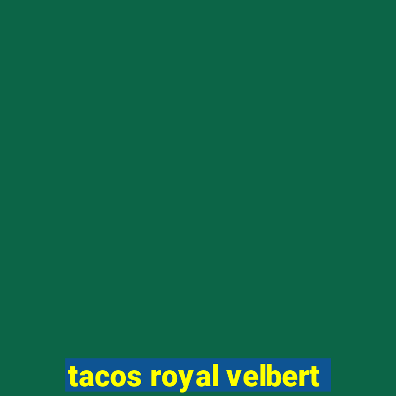 tacos royal velbert