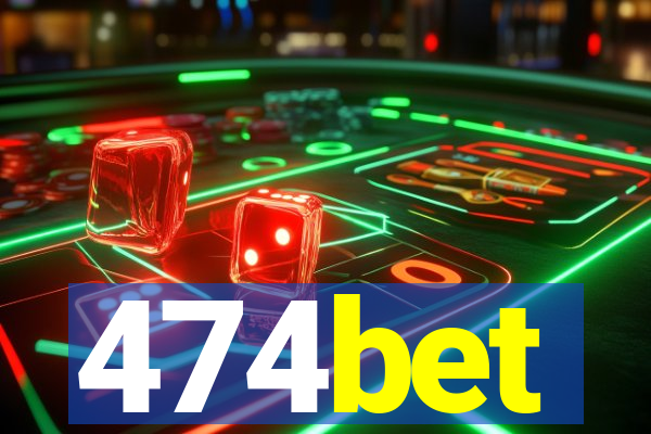 474bet