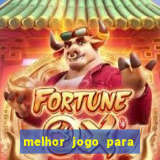 melhor jogo para jogar e ganhar dinheiro