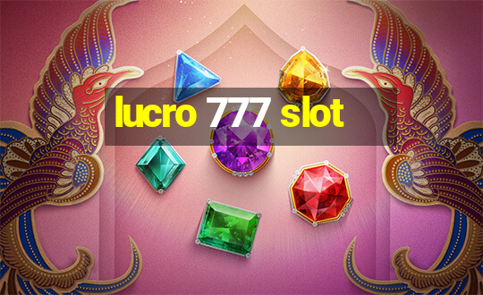 lucro 777 slot