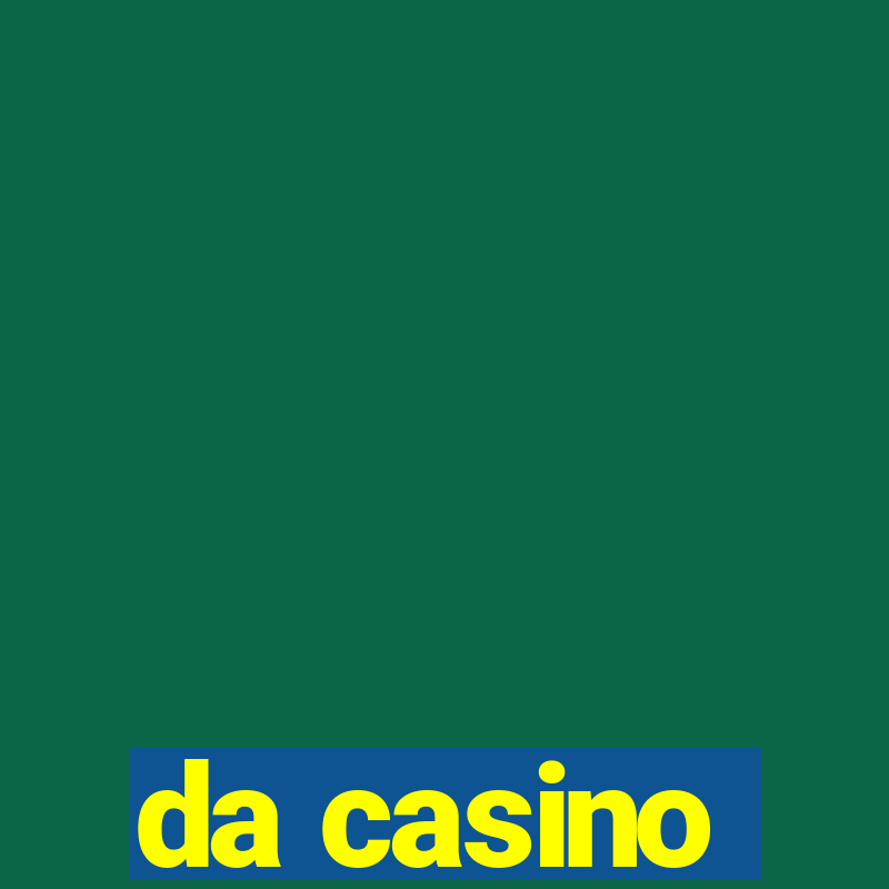 da casino