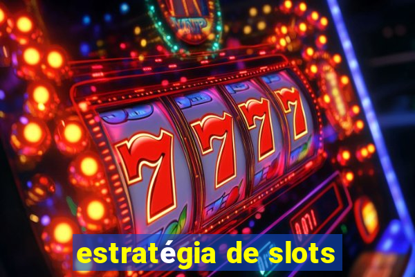 estratégia de slots