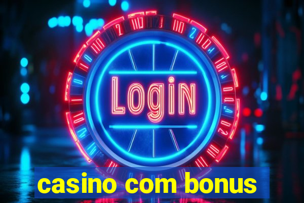 casino com bonus