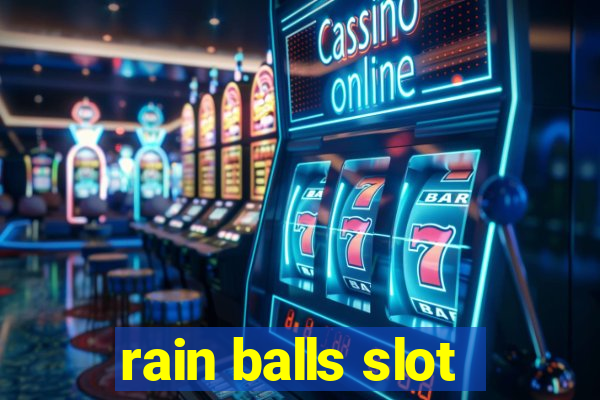 rain balls slot