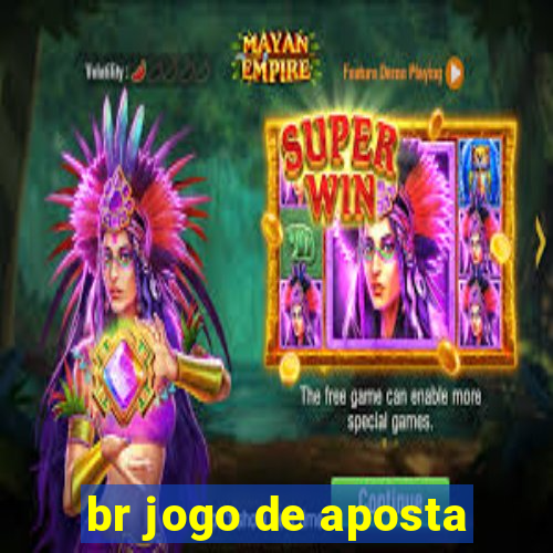 br jogo de aposta