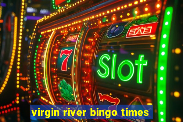 virgin river bingo times