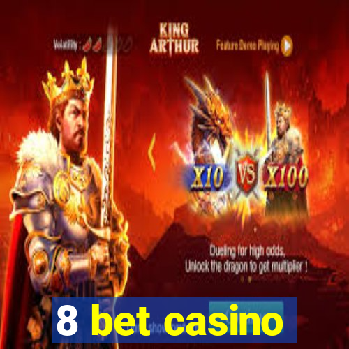 8 bet casino