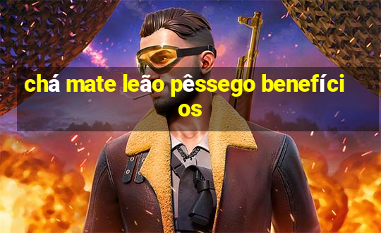 chá mate leão pêssego benefícios