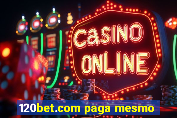 120bet.com paga mesmo