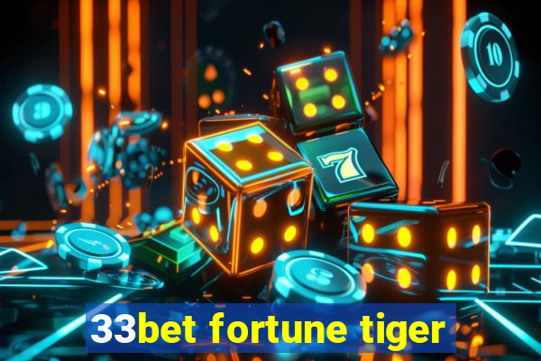 33bet fortune tiger