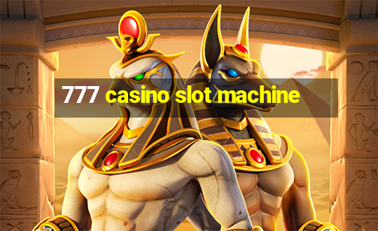 777 casino slot machine