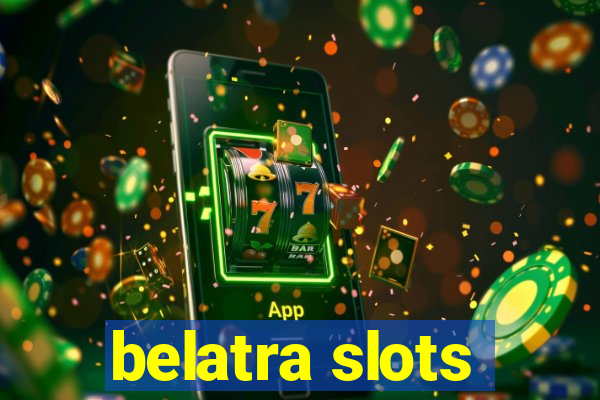 belatra slots