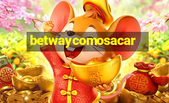 betwaycomosacar