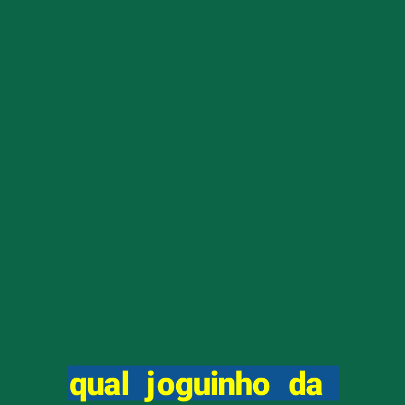 qual joguinho da dinheiro de verdade