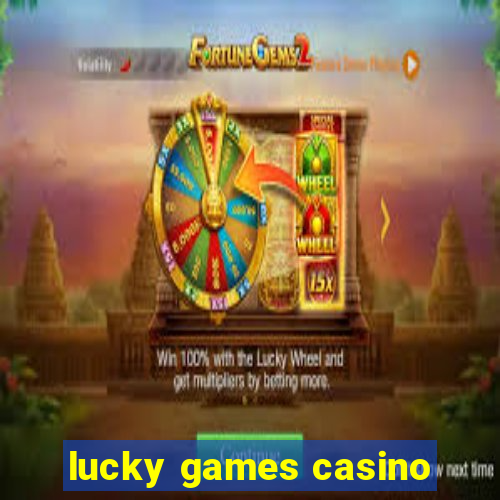 lucky games casino