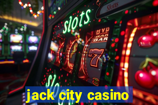 jack city casino