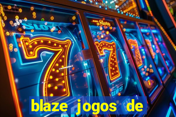 blaze jogos de aposta online