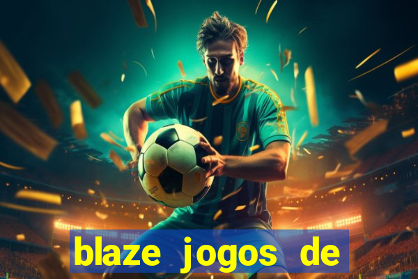 blaze jogos de aposta online