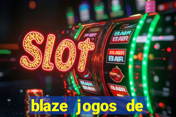 blaze jogos de aposta online