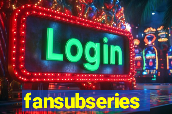 fansubseries