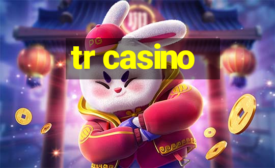 tr casino