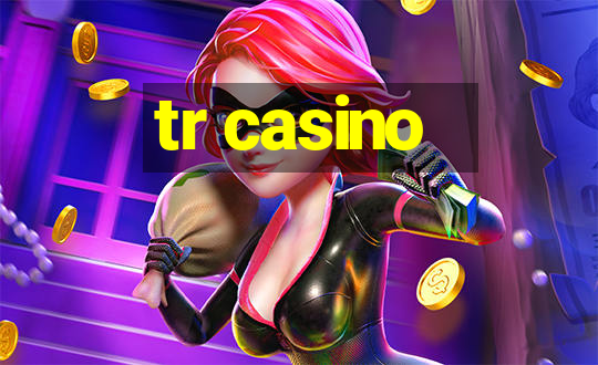 tr casino