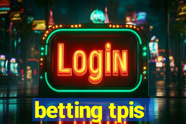 betting tpis