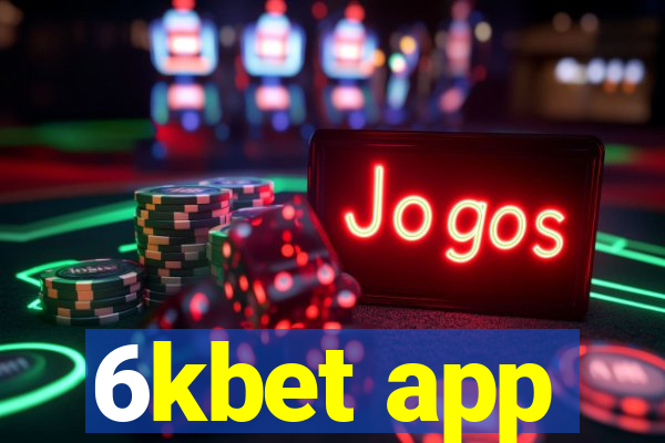 6kbet app