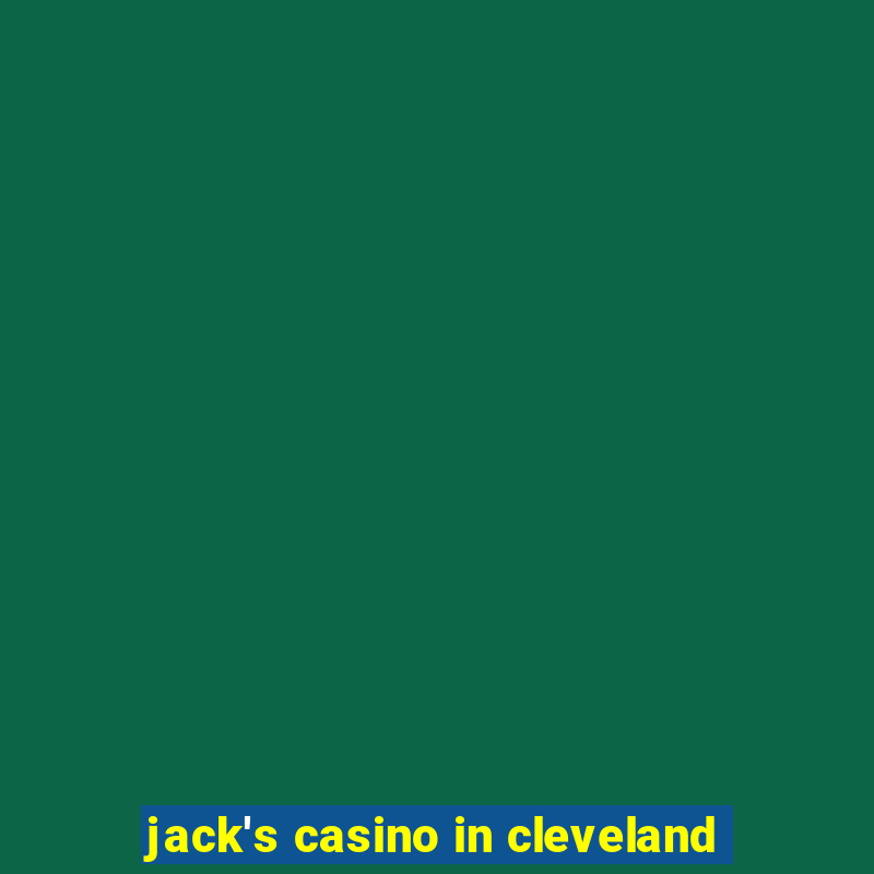 jack's casino in cleveland