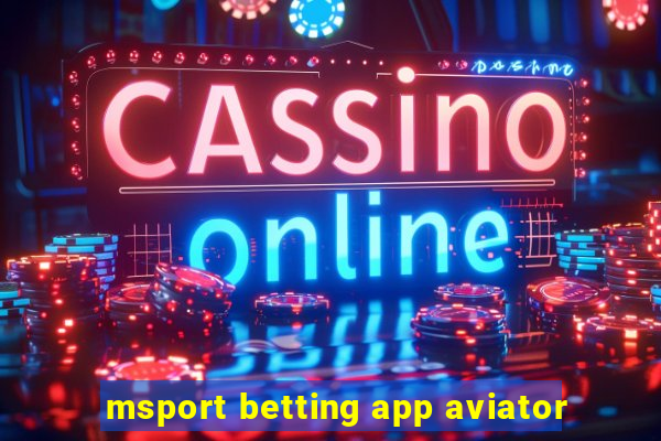 msport betting app aviator