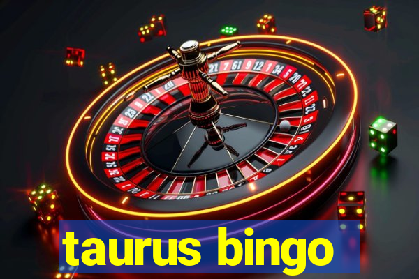 taurus bingo