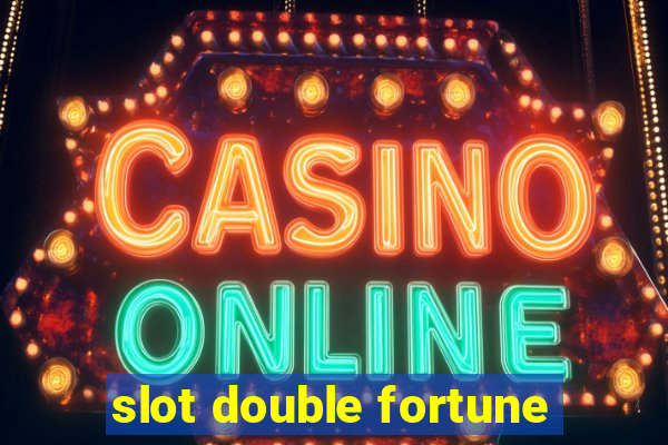 slot double fortune