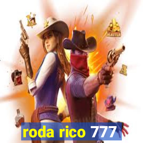 roda rico 777