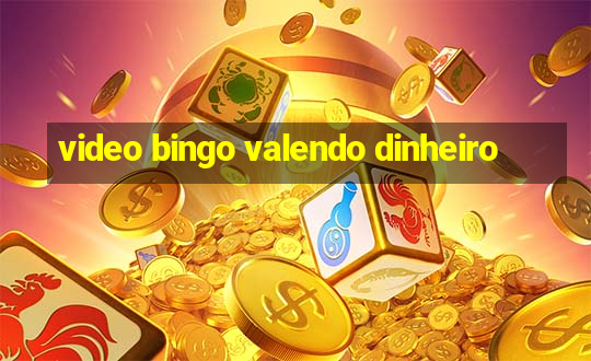 video bingo valendo dinheiro