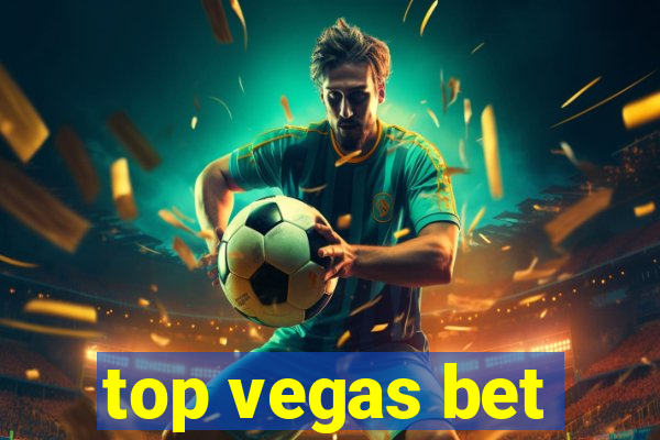 top vegas bet