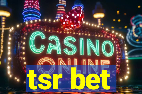 tsr bet