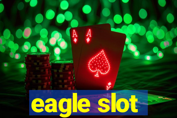 eagle slot