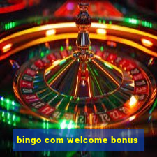 bingo com welcome bonus