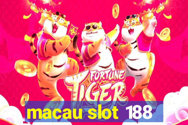 macau slot 188