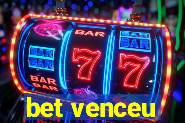 bet venceu