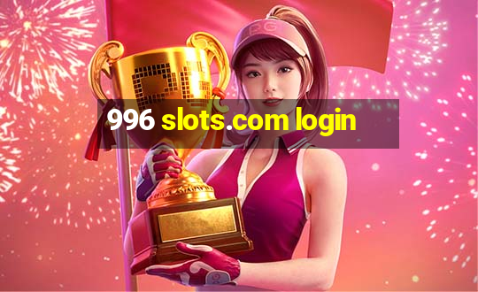 996 slots.com login