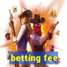 betting fee