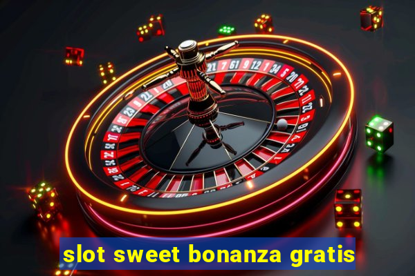 slot sweet bonanza gratis